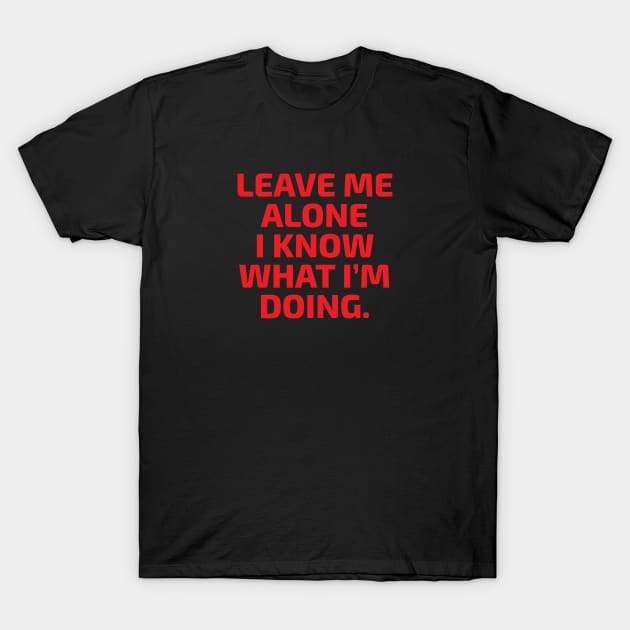 Leave me alone by Kimi Raikkonen T-Shirt by petrolhead